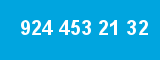 924 453 21 32